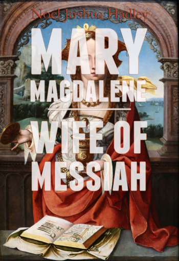 Mary Magdalene: Wife of Messiah
