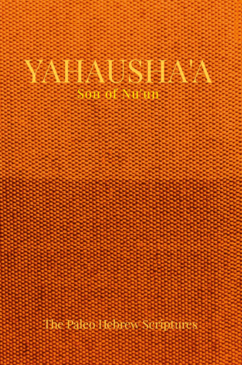 The Book of YAHAUSHA'A, Son of Nu'un (Joshua: Paleo Hebrew Scriptures)
