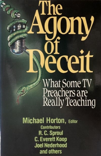 The Agony of Deceit: What Some TV Preachers are Really Teaching