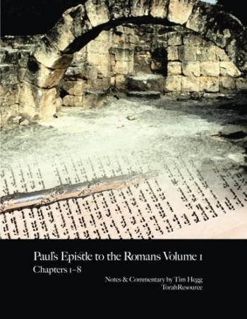 Paul's Epistle to the Romans, Vol 1 (Paul's Epistle to the Romans: A Commentary by Tim Hegg)