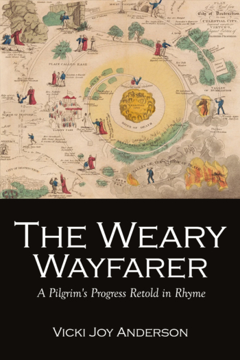 The Weary Wayfarer: A Pilgrim's Progress Retold in Rhyme
