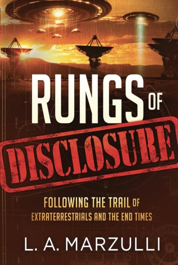 Rungs of Disclosure: Following the Trail of Extraterrestrials and the End Times 