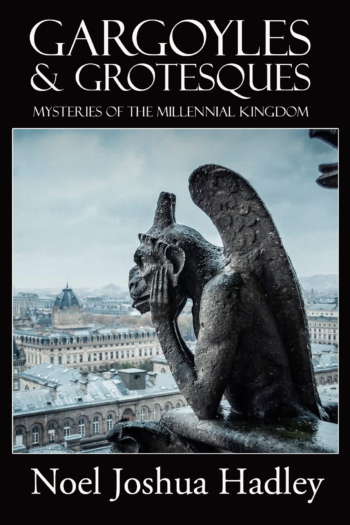 Gargoyles and Grotesques: Mysteries of the Millennial Kingdom
