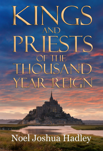 Kings and Priests of the Thousand Year Reign: Mysteries of the Millennial Kingdom