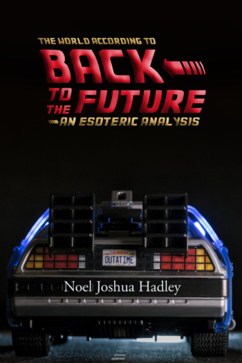 The World According to Back to the Future: An Esoteric Analysis