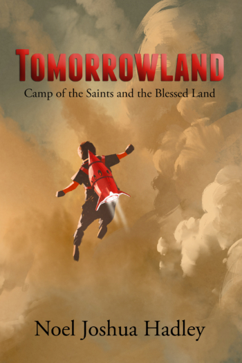 Tomorrowland: Camp of the Saints and the Blessed Realm