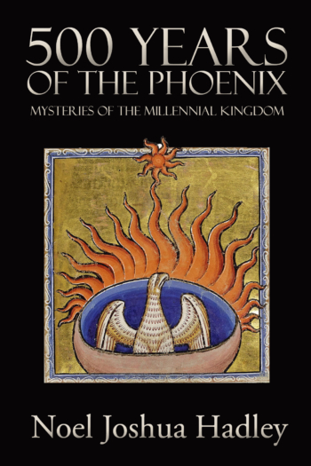 500 Years of the Phoenix: Mysteries of the Millennial Kingdom