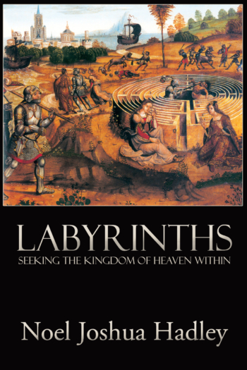 Labyrinths: Seeking the Kingdom of Heaven Within