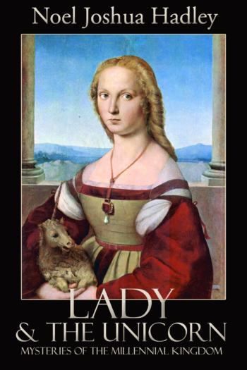 The Lady and the Unicorn: Mysteries of the Millennial Kingdom