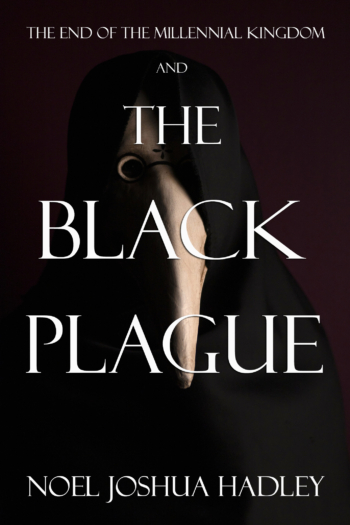 The End of the Millennial Kingdom and the Black Plague
