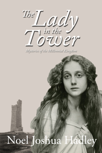 The Lady In the Tower: Mysteries of the Millennial Kingdom