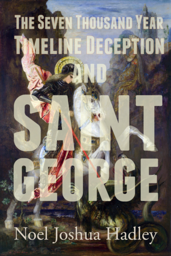 The Seven Thousand Year Timeline Deception and Saint George