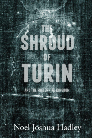 The Shroud of Turin and the Millennial Kingdom