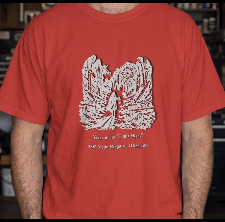 Dark Ages or 1000 Year Reign of Messiah? (shirt) - Image 2