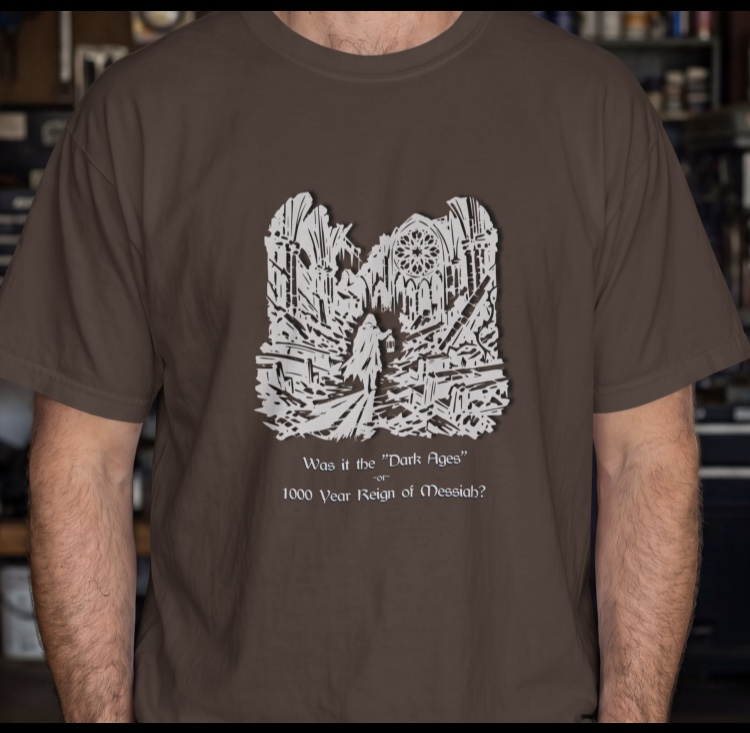 Dark Ages or 1000 Year Reign of Messiah? (shirt) - Image 3