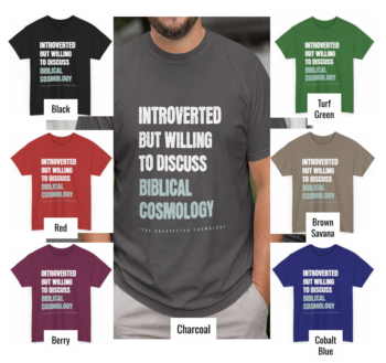 Introverted but Willing to Discuss BIBLICAL COSMOLOGY TUC t-shirt