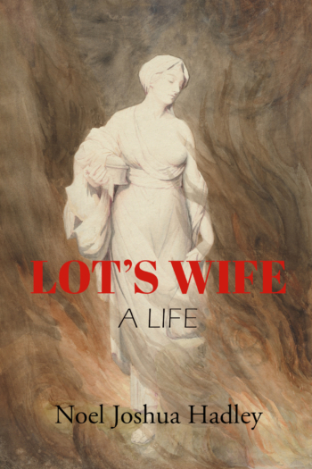 Lot's Wife: A Life